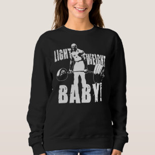 Light Weight Baby Motivation Gym Fitness Workout Sweatshirt