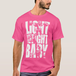 Light Weight Baby Ronnie Coleman Squat Bench Deadl T-Shirt