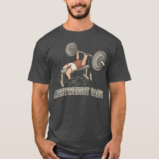 Light Weight BabyBench  T-Shirt