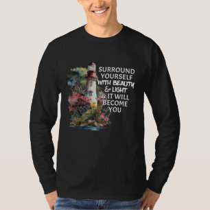 Lighthouse Surround Yourself With Beauty Light Sea T-Shirt