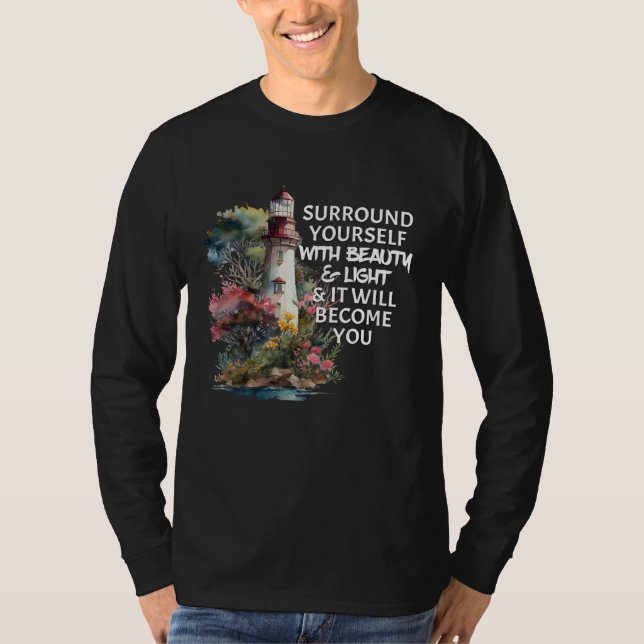 Lighthouse Surround Yourself With Beauty Light Sea T-Shirt (Front)