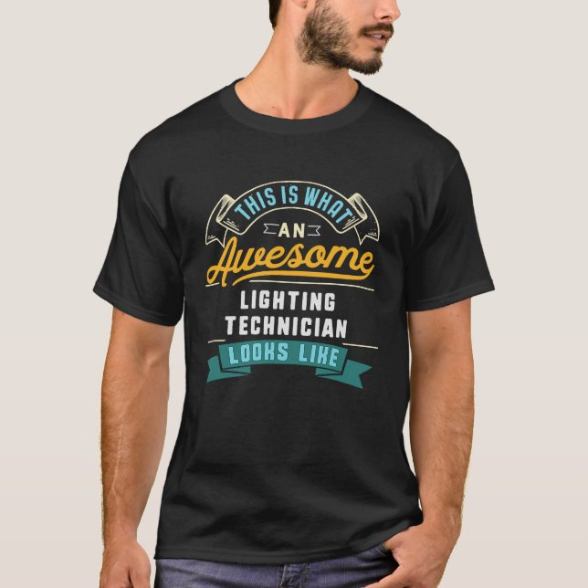 Lighting Technician  Awesome Job Occupation T-Shirt (Front)