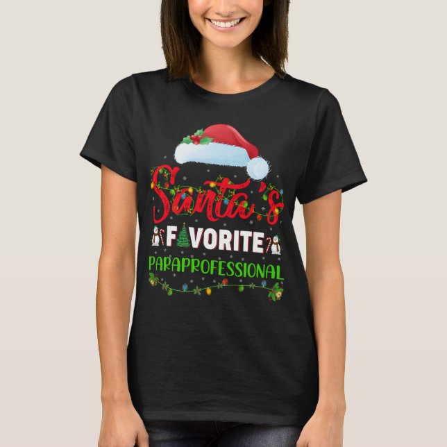Lighting Xmas Santa's Favourite Paraprofessional C T-Shirt (Front)