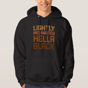 Lightly African Melanated Hella Black History Mela Hoodie