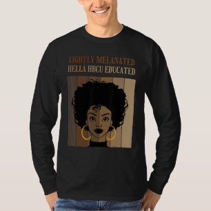 Lightly Melanated HBCU Educated Historical Black C T-Shirt