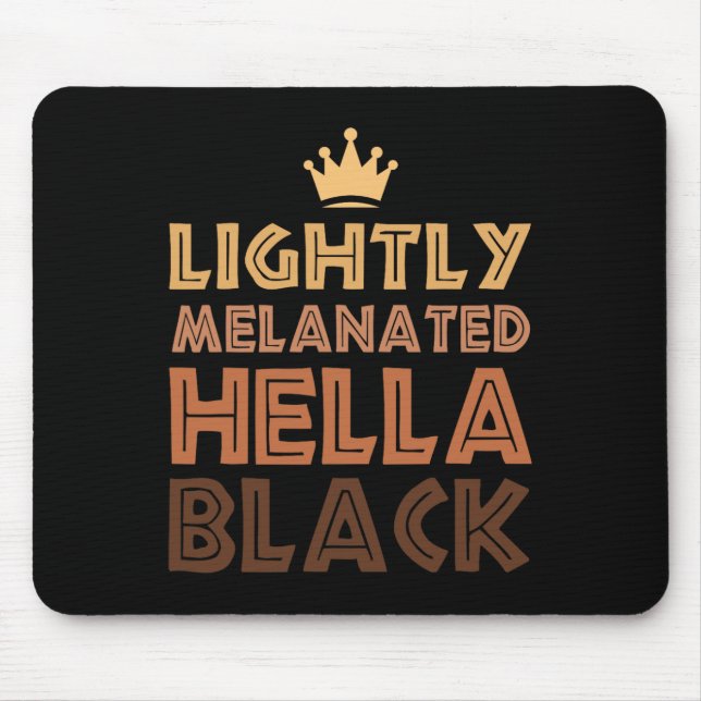 Lightly Melanated Hella Black Afro Queen African A Mouse Pad (Front)