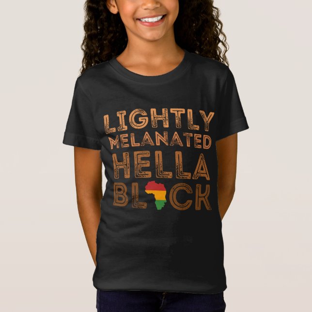 Lightly Melanated Hella Black History African T-Shirt (Front)