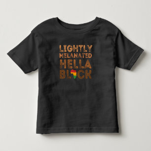 Lightly Melanated Hella Black History African Toddler T-Shirt