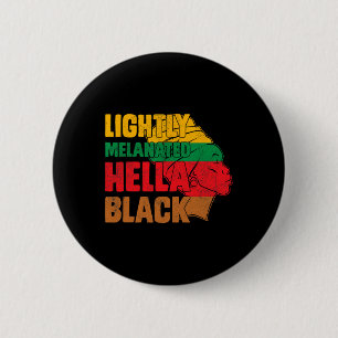 Lightly Melanated Hella Black History Melanin Afri 6 Cm Round Badge