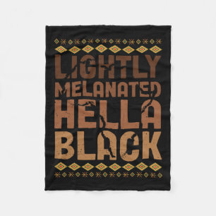 Lightly Melanated Hella Black History Melanin Afri Fleece Blanket