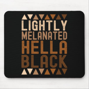Lightly Melanated Hella Black History Melanin Afri Mouse Pad