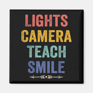 Lights Camera Teach Smile Funny Quote Teacher Magnet