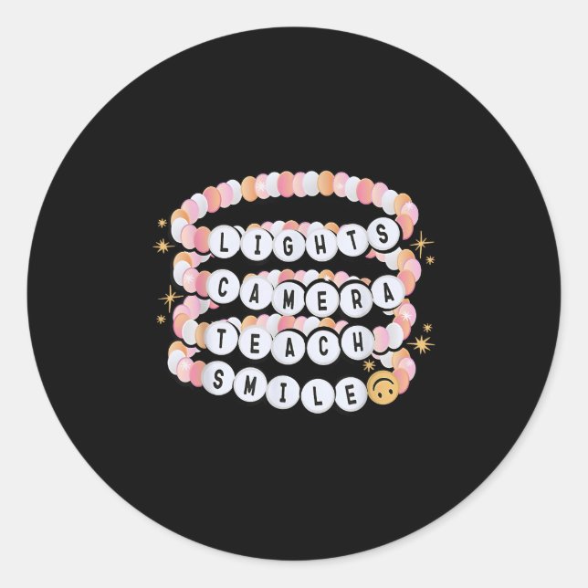 Lights Camera Teach Smile Teacher Bracelet Back To Classic Round Sticker (Front)