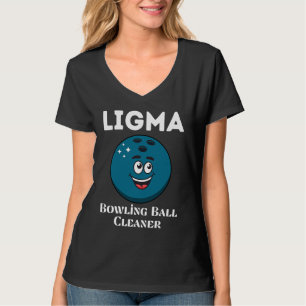 Ligma Bowling Ball Cleaner  Sports Meme T-Shirt
