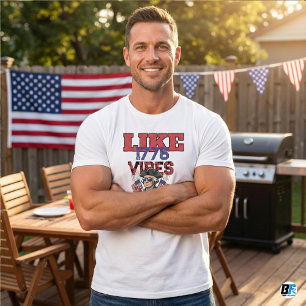 Like 1776 Vibes Funny 4th of July T-Shirt