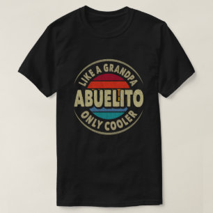 Like a Abuelito Only Cooler Vintage Retro Grandpa T-Shirt