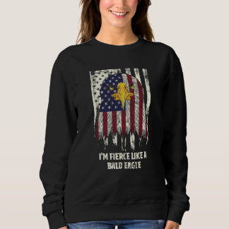 Like a Bald Eagle Proud American Honored USA Sweatshirt