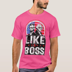 Like A Boss Abraham Lincoln George Washington T-Shirt