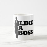 Like a Boss Coffee Mug<br><div class="desc">Funny Like a Boss Parody for Bosses day</div>