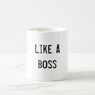 Like A Boss Coffee Mug