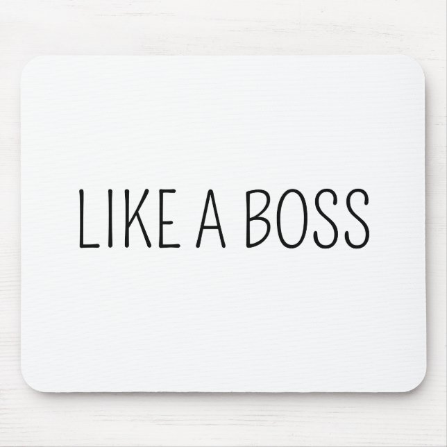 Like A Boss | Funny Boss Work Humour Mouse Pad (Front)