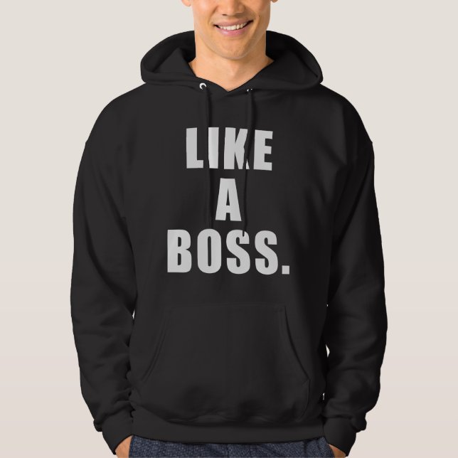 Like A Boss Hoodie (Front)