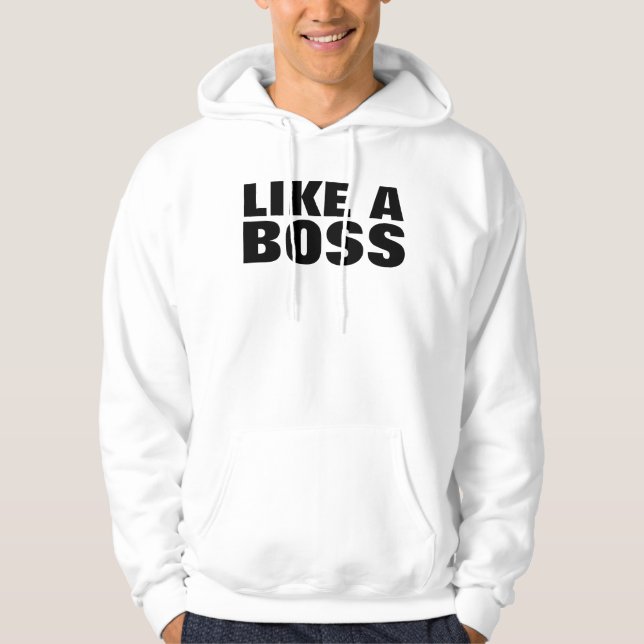 LIKE A BOSS hoodies and T-shirts (Front)