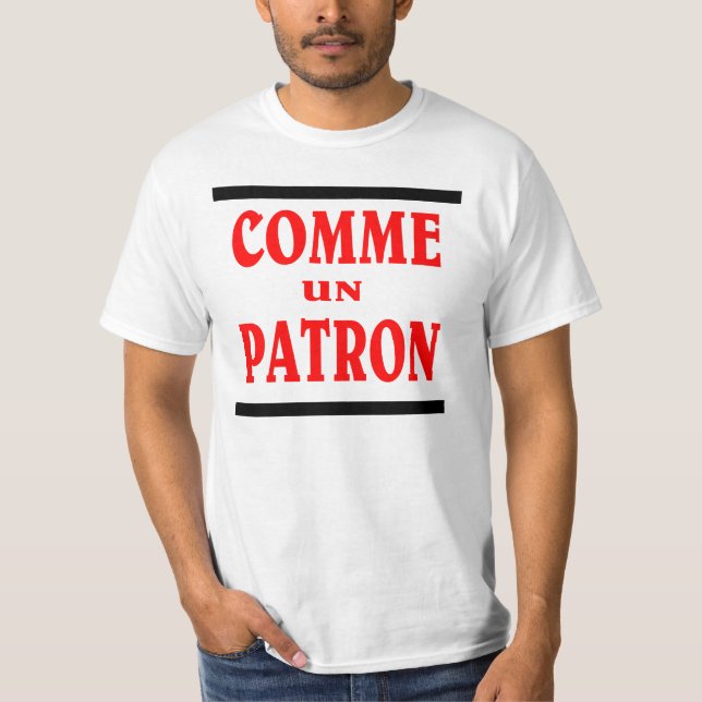 Like a BOSS in FRENCH. COMME UN PATRON T-Shirt (Front)