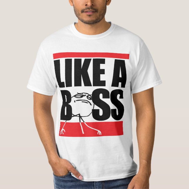 LIKE A BOSS T-Shirt (Front)