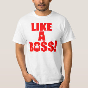 Like a Boss! T-Shirt