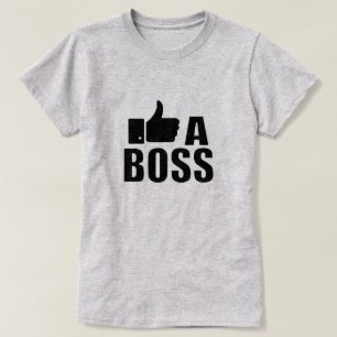 Like A Boss T-Shirt