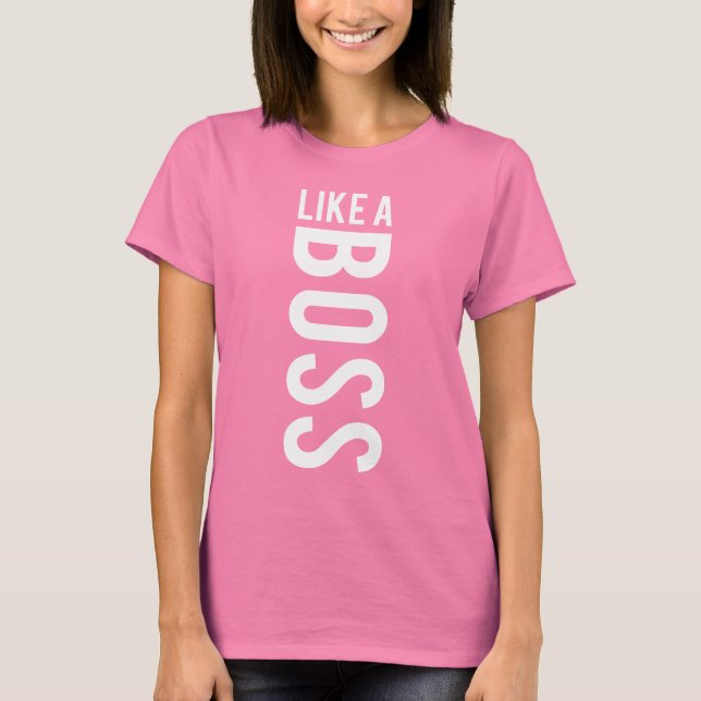 LIKE a BOSS T-Shirt (Front)