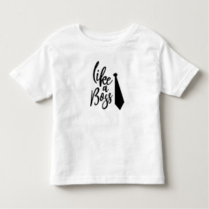Like a Boss Toddler T-Shirt