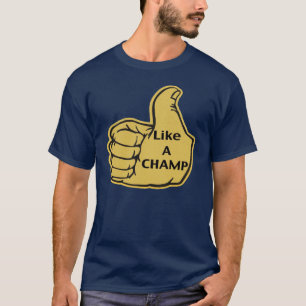 Like a Champ! T-Shirt