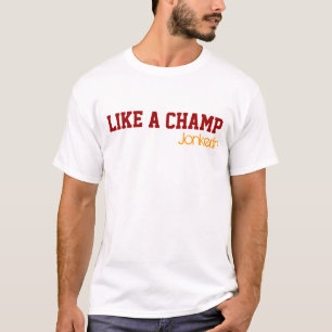Like a Champ T-Shirt