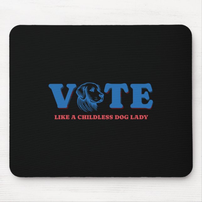 Like A Childless Dog Lady Funny Voting Kamala Elec Mouse Pad (Front)