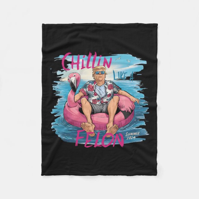 Like A Felon Funny Trump For President Summer 2024 Fleece Blanket (Front)