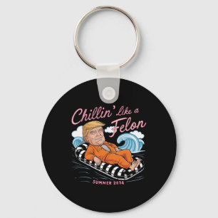 Like A Felon Trump 2024 Funny Summer Gifts  Key Ring
