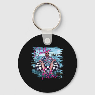 Like A Felon Trump For President 2024 Key Ring