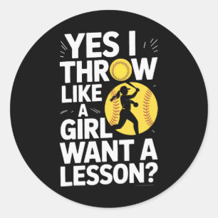 Like A Girl Want A Lesson Yes I Throw Softll Classic Round Sticker