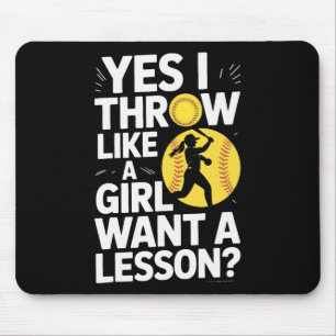 Like A Girl Want A Lesson Yes I Throw Softll Mouse Pad
