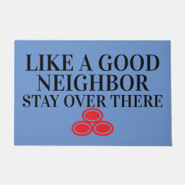 "Like A Good Neighbour" Funny Rude Door Mat
