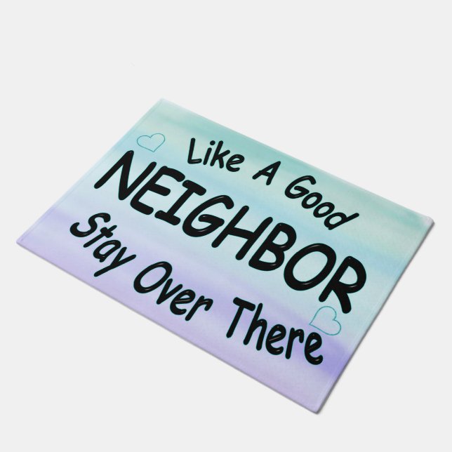 Like a Good Neighbour Stay over there Doormat (Angled)