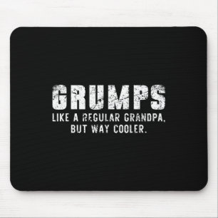 Like A Grandpa But Way Cooler Only Much Father's D Mouse Pad