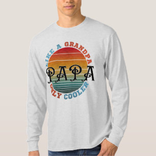 Like A Grandpa Papa Only Cooler T-Shirt