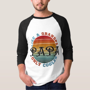 Like A Grandpa Papa Only Cooler T-Shirt