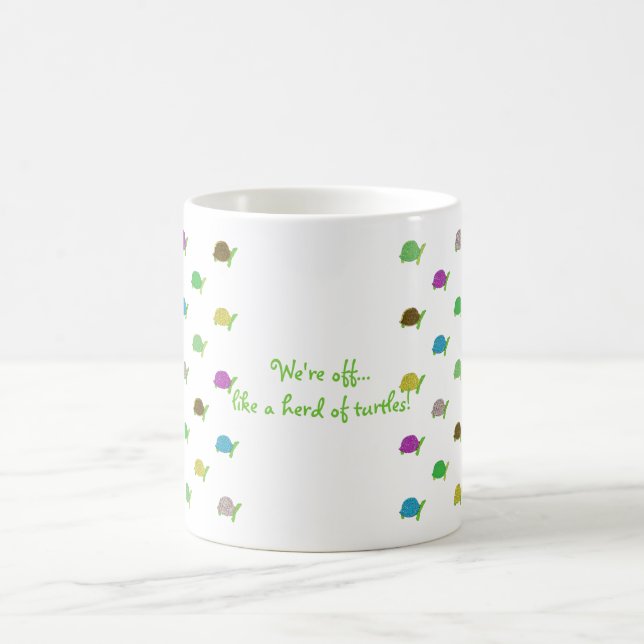 Like A Herd Of Turtles Coffee Mug (Center)