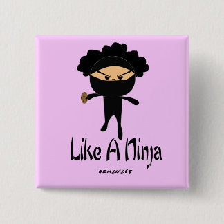 Like a Ninja 15 Cm Square Badge