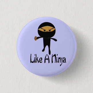 Like A Ninja 3 Cm Round Badge