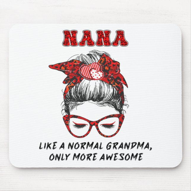 Like A Normal Grandma Only More Awesome Mothers Da Mouse Pad (Front)
